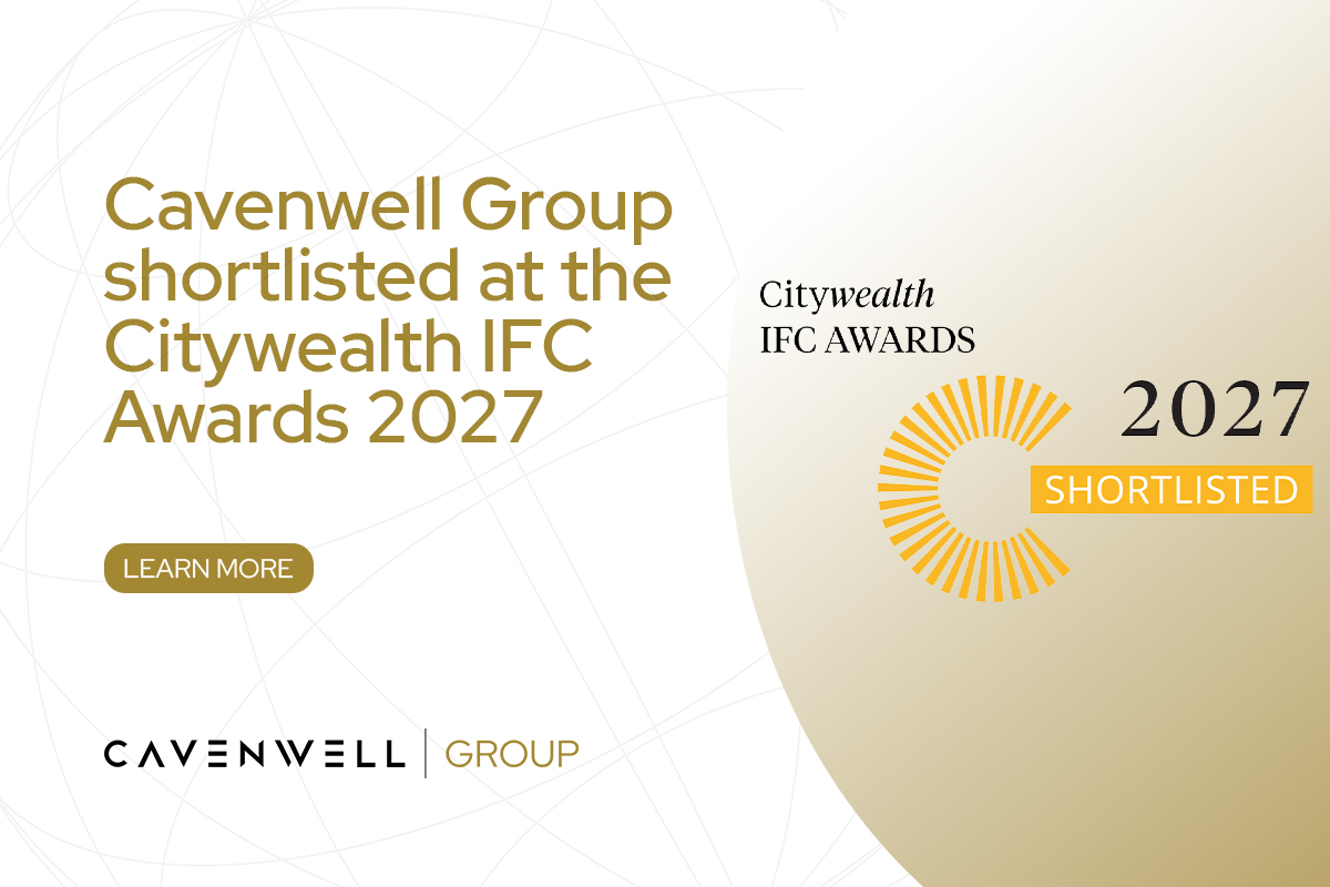 Cavenwell Group shortlisted at the Citywealth IFC Awards 2027